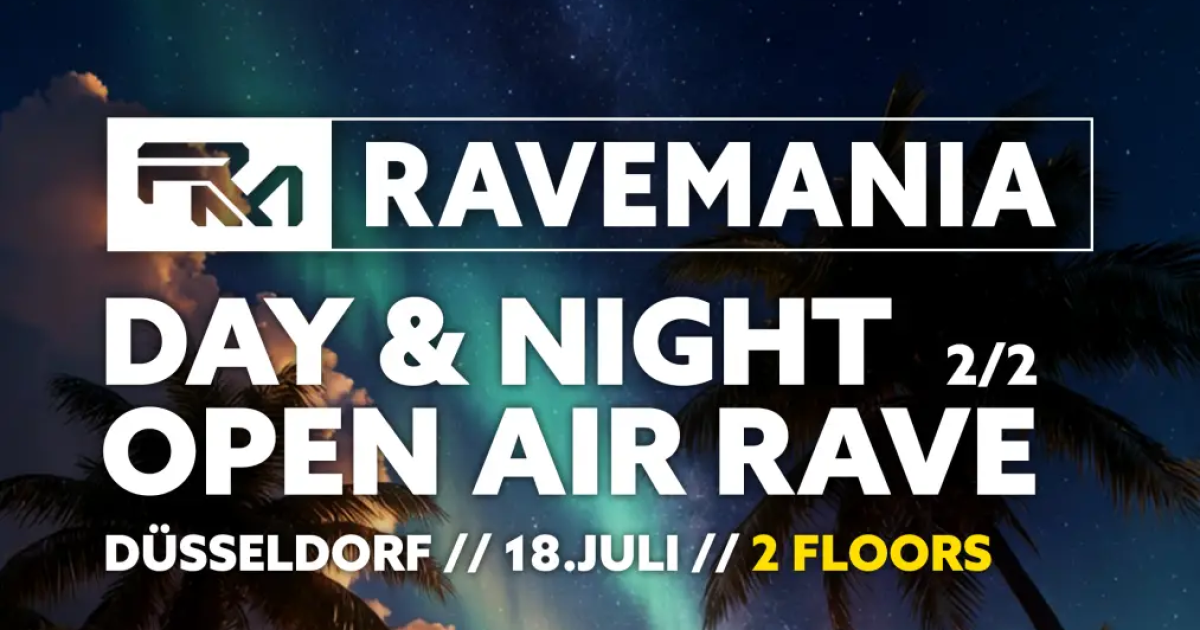 RAVEMANIA // OPEN AIR DAY AND NIGHT RAVE 2/2